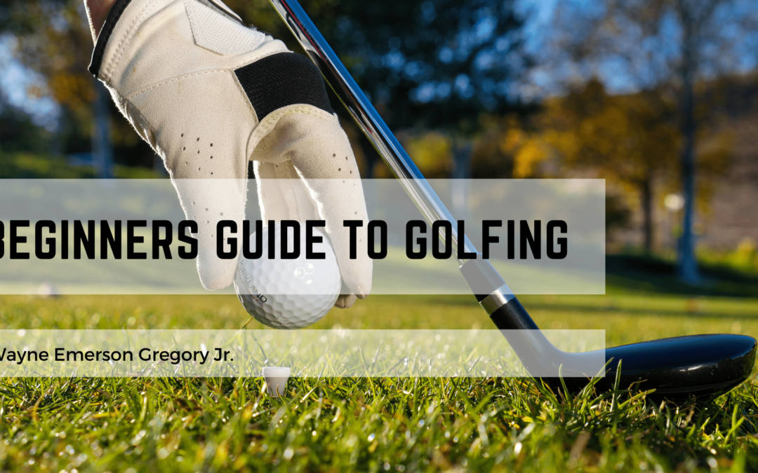 Beginners Guide to Golfing