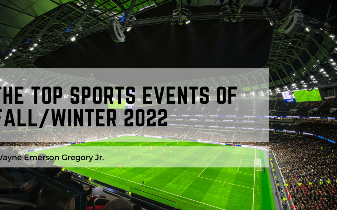 The Top Sports Events of Fall/Winter 2022